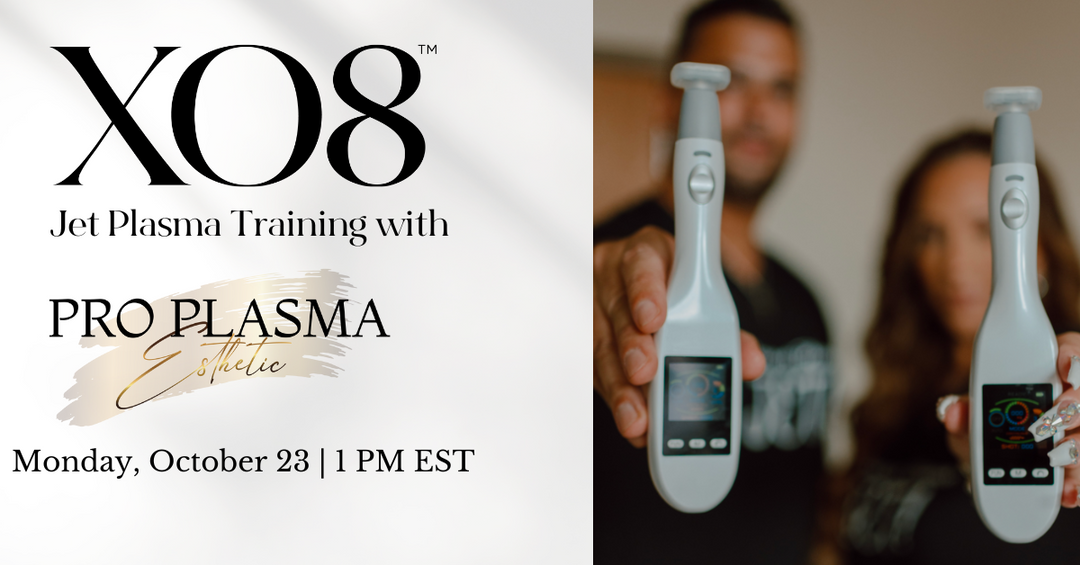 Xo8 XO8 + Jet Plasma Protocol Training October 23rd 2023 – XO8 COSMECEUTICALS